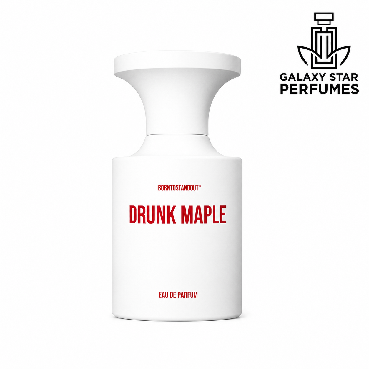 BORNTOSTANDOUT Drunk Maple BORNTOSTANDOUT Drunk Maple